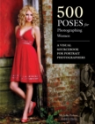500 Poses for Photographing Women : A Visual Sourcebook for Portrait Photographers - eBook