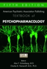 The American Psychiatric Publishing Textbook of Psychopharmacology - Book