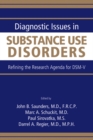 Diagnostic Issues in Substance Use Disorders : Refining the Research Agenda for DSM-V - eBook