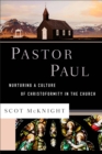 Pastor Paul – Nurturing a Culture of Christoformity in the Church - Book