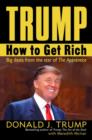 Trump: How to Get Rich - eBook