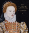 The Tudors : Art and Majesty in Renaissance England - Book