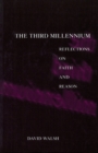 The Third Millennium : Reflections on Faith and Reason - eBook