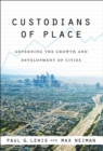 Custodians of Place : Governing the Growth and Development of Cities - eBook