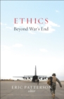 Ethics Beyond War's End - eBook