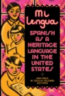 Mi lengua : Spanish as a Heritage Language in the United States, Research and Practice - eBook