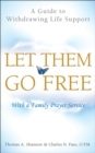 Let Them Go Free : A Guide to Withdrawing Life Support - eBook