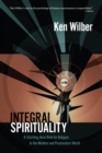 Integral Spirituality : A Startling New Role for Religion in the Modern and Postmodern World - Book