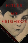 Hitler, My Neighbor - eBook