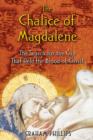 The Chalice of Magdalene : The Search for the Cup That Held the Blood of Christ - Book