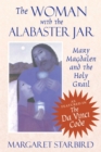 The Woman with the Alabaster Jar : Mary Magdalen and the Holy Grail - eBook