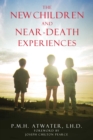 The New Children and Near-Death Experiences - eBook