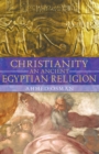 Christianity: An Ancient Egyptian Religion - eBook