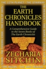 The Earth Chronicles Handbook : A Comprehensive Guide to the Seven Books of The Earth Chronicles - eBook