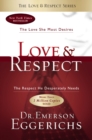 Love and   Respect : The Love She Most Desires; The Respect He Desperately Needs - Book