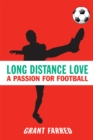 Long Distance Love : A Passion for Football - eBook
