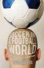 Soccer in a Football World : The Story of America's Forgotten Game - eBook