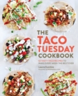 The Taco Tuesday Cookbook : 52 Tasty Taco Recipes to Make Every Week the Best Ever - Book