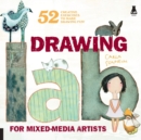 Drawing Lab for Mixed-Media Artists : 52 Creative Exercises to Make Drawing Fun - Book
