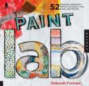 Paint Lab : 52 Exercises inspired by Artists, Materials, Time, Place, and Method - Book