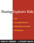 Treating Explosive Kids : The Collaborative Problem-Solving Approach - eBook