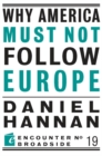 Why America Must Not Follow Europe - eBook