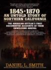 1845-1870 An Untold Story of Northern California - eBook