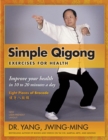 Simple Qigong Exercises for Health : Improve Your Health in 10 to 20 Minutes a Day - Book