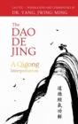 The Dao De Jing : A Qigong Interpretation - Book