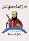 Set Your Heart Free : 30 Days with Francis de Sales - eBook