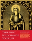 This Saint Will Change Your Life : 300 Heavenly Allies for Architects, Athletes, Bloggers, Brides, Librarians, Murderers, Whales, Widows, and You - Book