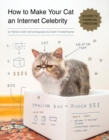 How to Make Your Cat an Internet Celebrity - eBook