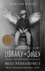 Library of Souls : The Third Novel of Miss Peregrine's Peculiar Children - Book