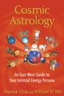 Cosmic Astrology : An East-West Guide to Your Internal Energy Persona - Book