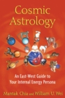 Cosmic Astrology : An East-West Guide to Your Internal Energy Persona - eBook