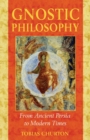 Gnostic Philosophy : From Ancient Persia to Modern Times - eBook