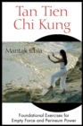 Tan Tien Chi Kung : Foundational Exercises for Empty Force and Perineum Power - eBook