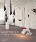 Dreaming Red : Creating ArtPace - eBook