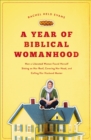 A Year of Biblical Womanhood : How a Liberated Woman Found Herself Sitting on Her Roof, Covering Her Head, and Calling Her Husband 'Master' - eBook