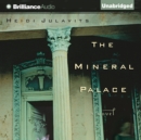 The Mineral Palace : A Novel - eAudiobook