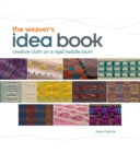 Weaver's Idea Book : Creative Cloth on a Rigid-Heddle Loom - Book