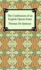 The Confessions of an English Opium-Eater - eBook