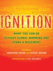 Ignition : What You Can Do to Fight Global Warming and Spark a Movement - eBook