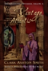 The Collected Fantasies of Clark Ashton Smith: A Vintage From Atlantis - eBook