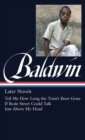 James Baldwin: Later Novels : Tell Me How Long the Train's Been Gone / If Beale Street Could Talk / Just Above My Head - Book