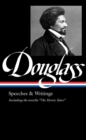Frederick Douglass: Speeches & Writings (loa #358) - Book
