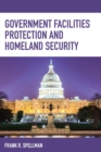 Government Facilities Protection and Homeland Security - eBook