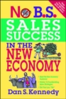No B.S. Sales Success in the New Economy - Book