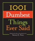 1001 Dumbest Things Ever Said - eBook
