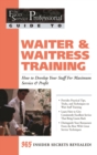 The Food Service Professional Guide to Waiter & Waitress Training : How to Develop Your Staff for Maximum Service & Profit - eBook